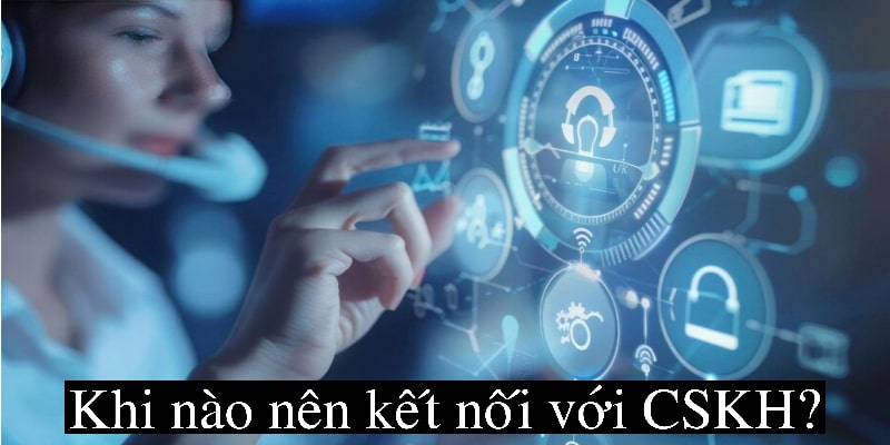 Bất cứ khó khăn hoặc thắc mắc đều nên kết nối